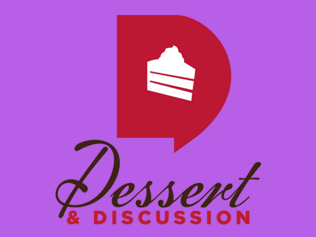 Dessert and discussion